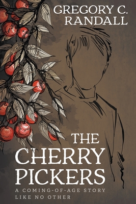 The Cherry Pickers: A YA Contemporary Coming-of-age Novel - Randall, Gregory C