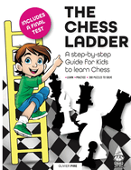 The Chess Ladder: A Step-by-step Guide for Kids to Learn Chess