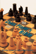The Chess Player's Bible: Illustrated Strategies for Staying Ahead of the Game
