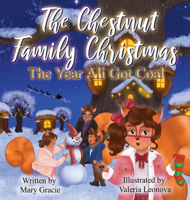 The Chestnut Family Christmas: The Year Ali Got Coal: The Year Ali Got Coal - Gracie, Mary