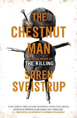 The Chestnut Man: The chilling and suspenseful thriller soon to be a major Netflix series - Sveistrup, Sren, and Waight, Caroline (Translated by)