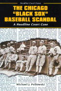 The Chicago Black Sox Baseball Scandal