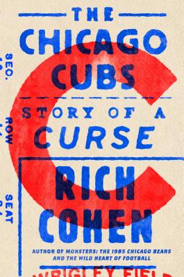 The Chicago Cubs: Story of a Curse - Cohen, Rich