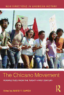 The Chicano Movement: Perspectives from the Twenty-First Century