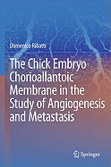 The Chick Embryo Chorioallantoic Membrane in the Study of Angiogenesis and Metastasis: The CAM Assay in the Study of Angiogenesis and Metastasis