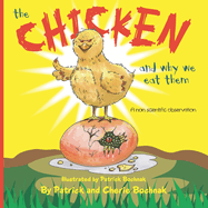 The chicken and why we eat them: A non scientific observation