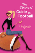 The Chicks' Guide to Football: A Complete Guide to Tight Ends