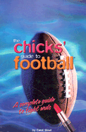 The Chicks' Guide to Football - Stout, Carol