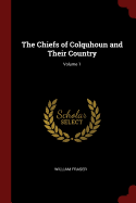 The Chiefs of Colquhoun and Their Country; Volume 1