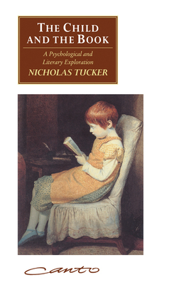 The Child and the Book: A Psychological and Literary Exploration - Tucker, Nicholas