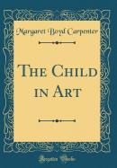 The Child in Art (Classic Reprint)