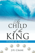 The Child of the King Volume III: The Pearl