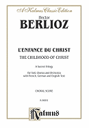 The Childhood of Christ (L'Enfance Du Christ): Satb with S, T, Bar., B Soli (French, German, English Language Edition), Comb Bound Book