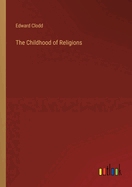 The Childhood of Religions