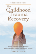 The Childhood Trauma Recovery