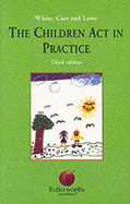 The Children Act in Practice - Lowe, Nigel, and White, Richard, and Carr, A.P.