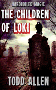 The Children of Loki: A Hardboiled Magic Adventure