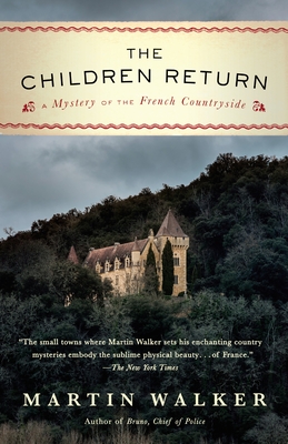 The Children Return: A Mystery of the French Countryside - Walker, Martin