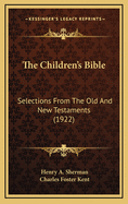 The Children's Bible: Selections from the Old and New Testaments (1922)
