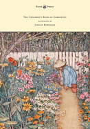 The Children's Book of Gardening - Illustrated by Cayley-Robinson