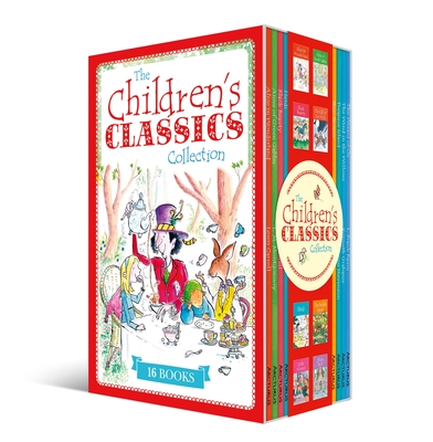 The Children's Classics Collection: 16 of the Best Children's Stories Ever Written - Ross, Stewart, and Pirotta, Saviour, and Regan, Lisa