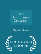 The Children's Crusade... - Scholar's Choice Edition