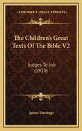 The Children's Great Texts of the Bible V2: Judges to Job (1920)