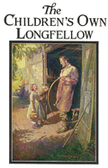 The Children's Own Longfellow