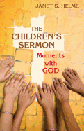 The Children's Sermon: Moments with God