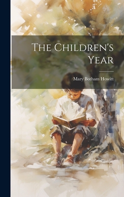 The Children's Year - Howitt, Mary Botham