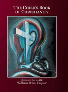 The Child's Book of Christianity: Christianity: Easy as ABC