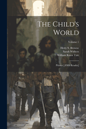 The Child's World: Primer [-fifth Reader]; Volume 1