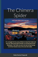 The Chimera Spider: and other tasty morsels