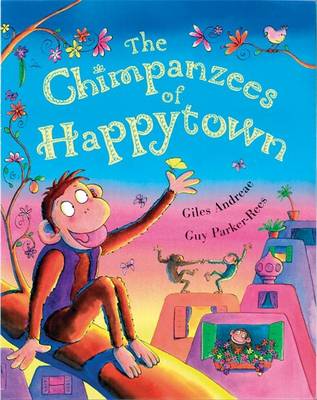 The Chimpanzees of Happytown - Andreae, Giles