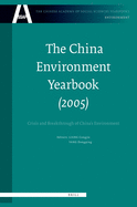 The China Environment Yearbook, Volume 1 (2005): Crisis and Breakthrough of China's Environment
