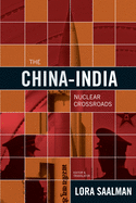 The China-India Nuclear Crossroads: China, India, and the New Paradigm