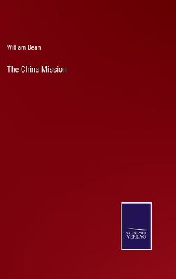 The China Mission - Dean, William