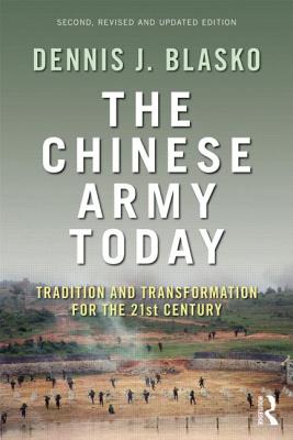 The Chinese Army Today: Tradition and Transformation for the 21st Century - Blasko, Dennis J.