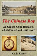 The Chinese Boy: An Orphan Child Raised in a California Gold Rush Town