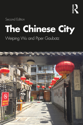 The Chinese City - Wu, Weiping, and Gaubatz, Piper