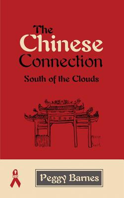 The Chinese Connection: South of the Clouds - Barnes, Peggy