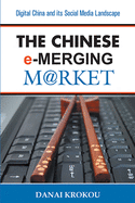 The Chinese e-Merging Market: Digital China and its Social Media Landscape