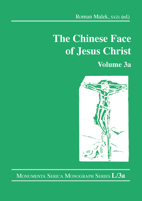 The Chinese Face of Jesus Christ: Volume 3a - Malek, Roman