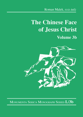 The Chinese Face of Jesus Christ: Volume 3b - Malek, Roman