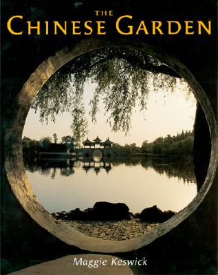 The Chinese Garden: History, Art and Architecture - Keswick, Maggie, and Hardie, Alison (Revised by), and Jencks, Charles (Contributions by)