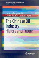 The Chinese Oil Industry: History and Future