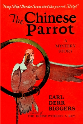 The Chinese Parrot - Biggers, Earl Derr