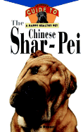 The Chinese Shar-Pei: An Owner's Guide Toa Happy Healthy Pet
