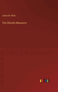 The Chisolm Massacre