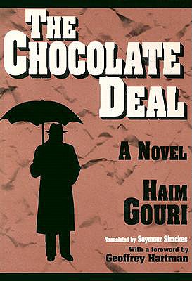 The Chocolate Deal - Gouri, Haim, and Simckes, Seymour (Translated by), and Hartman, Geoffrey H, Professor (Foreword by)